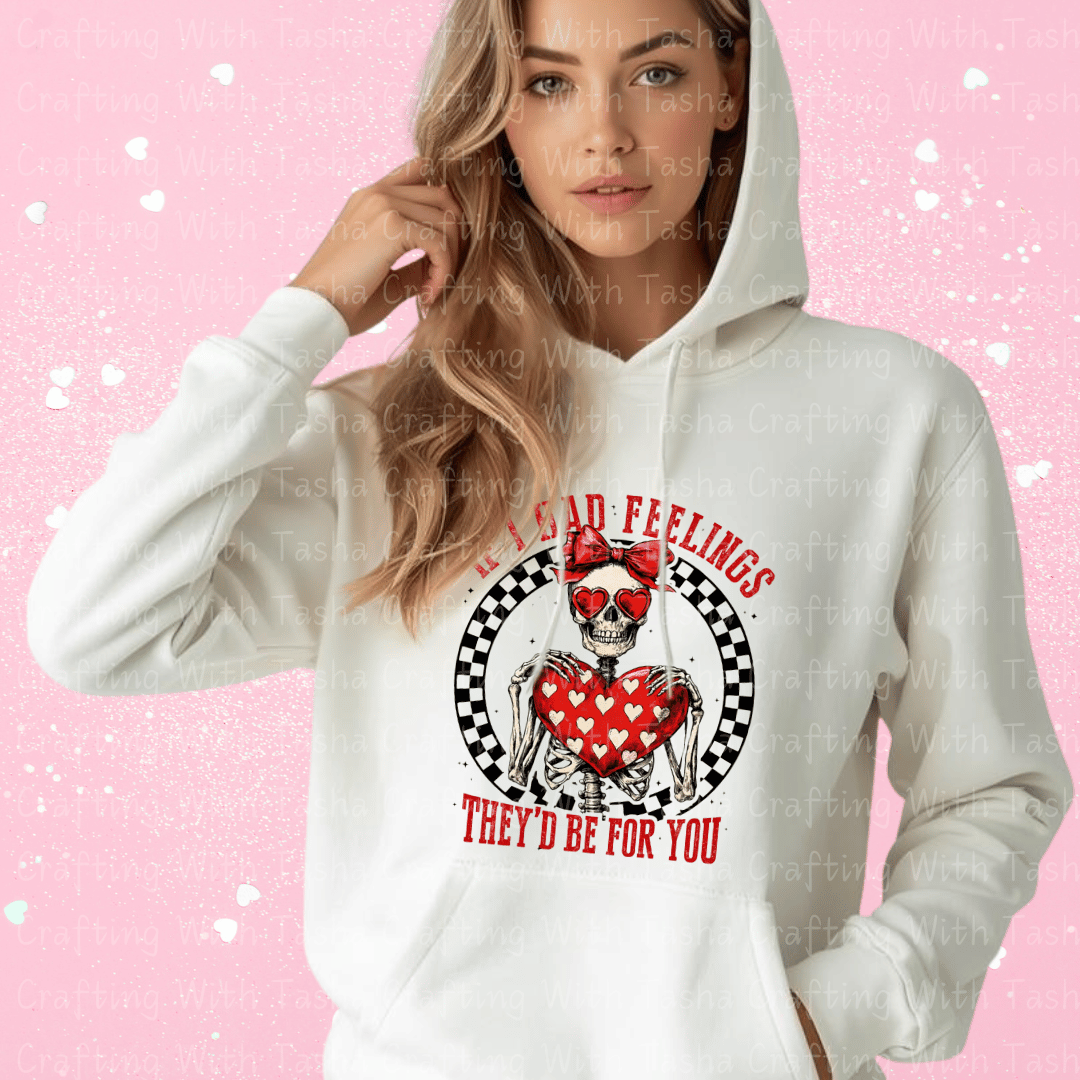 Funny Skeleton Valentine Shirt – If I Had Feelings They’d Be For You