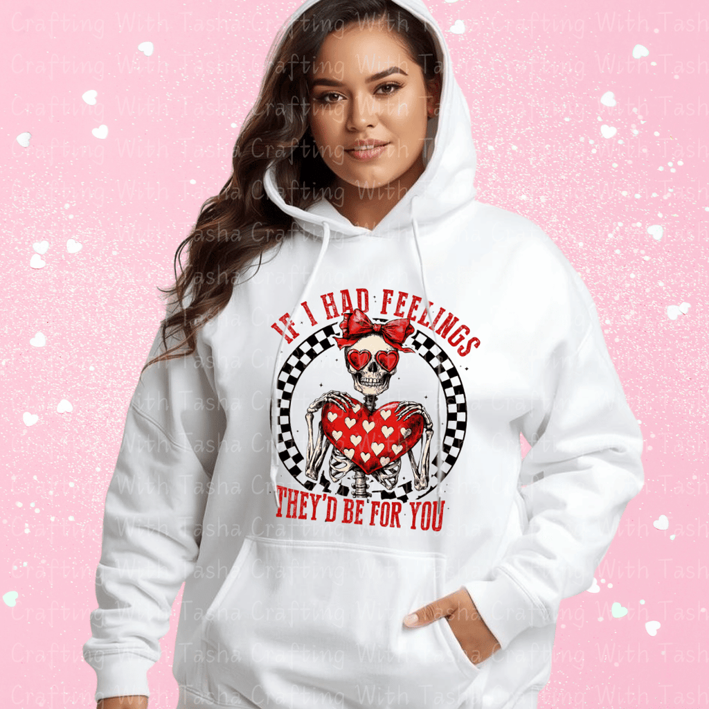 Funny Skeleton Valentine Shirt – If I Had Feelings They’d Be For You