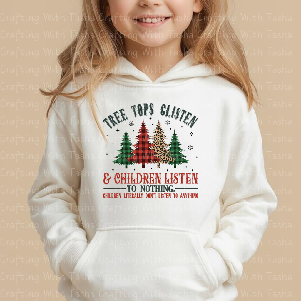 Tree Tops Glisten & Children Listen to Nothing – Funny Christmas DTF Transfer