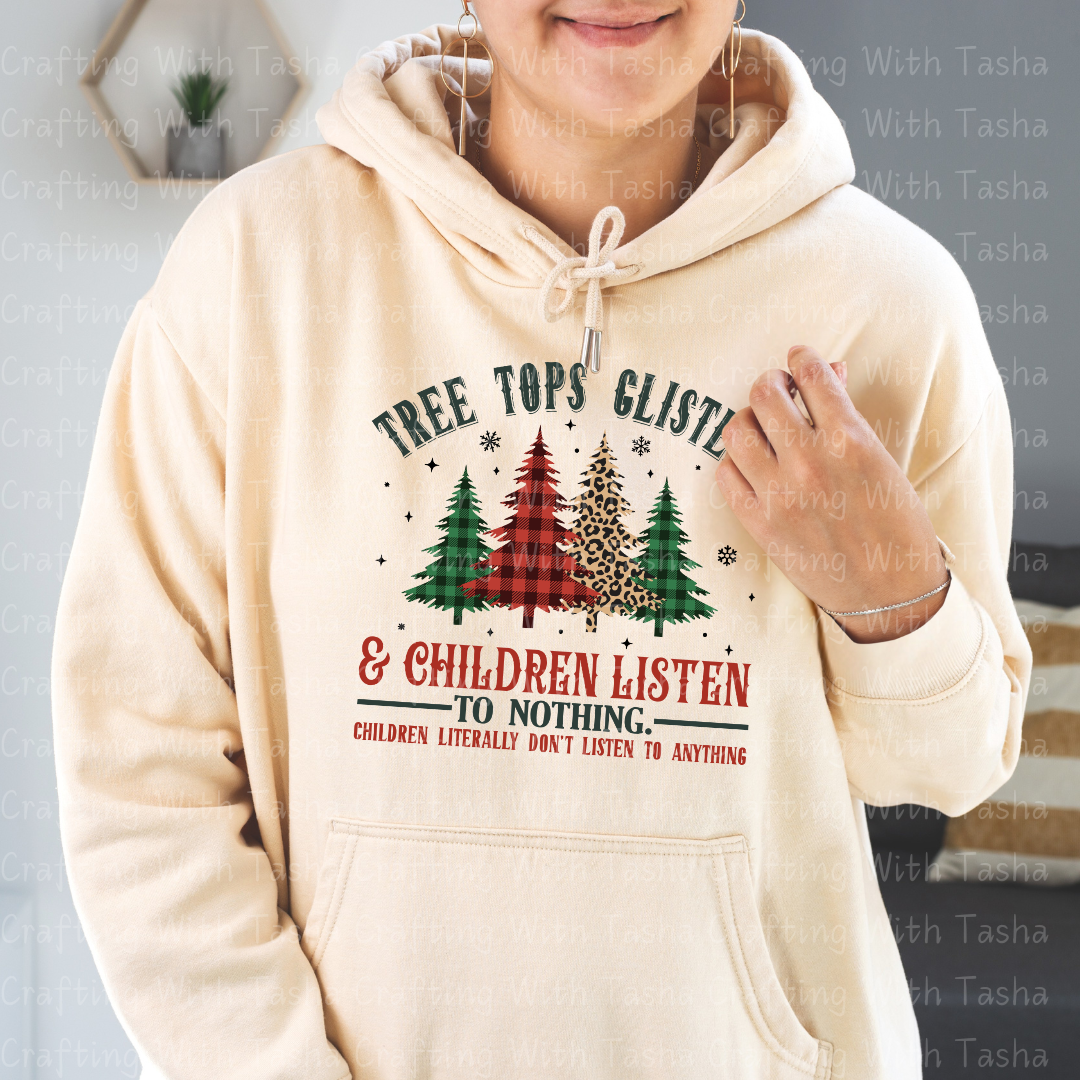 Tree Tops Glisten & Children Listen to Nothing – Funny Christmas DTF Transfer