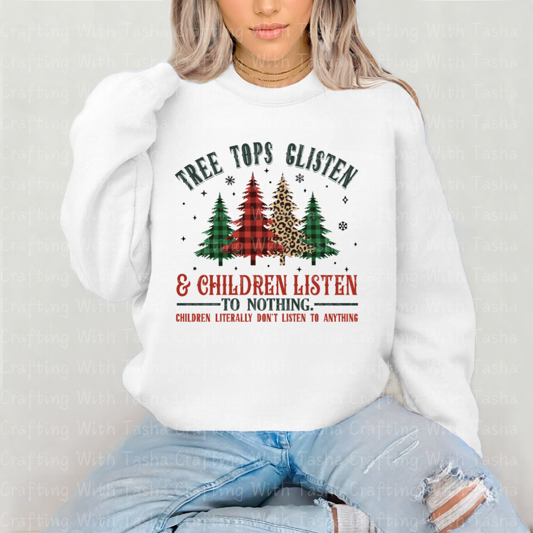 Tree Tops Glisten & Children Listen to Nothing – Funny Christmas DTF Transfer