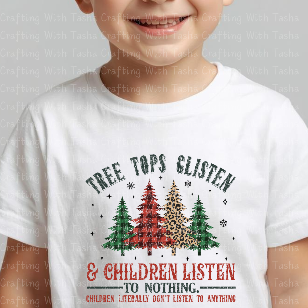 Distressed Tree Tops Glisten & Children Listen to Nothing – Funny Christmas DTF Transfer