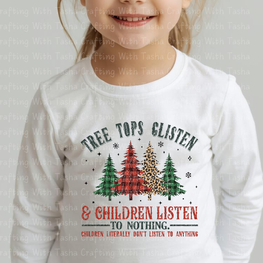 Distressed Tree Tops Glisten & Children Listen to Nothing – Funny Christmas DTF Transfer