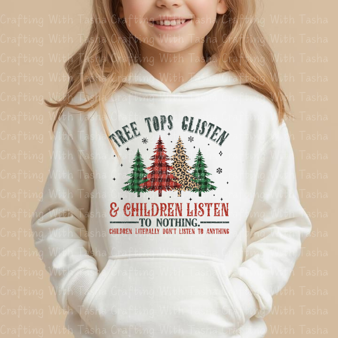 Distressed Tree Tops Glisten & Children Listen to Nothing – Funny Christmas DTF Transfer