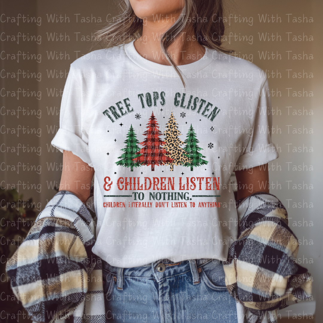 Distressed Tree Tops Glisten & Children Listen to Nothing – Funny Christmas DTF Transfer