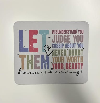 Let Them Keep Shining Motivational Mouse Pad – Colorful Affirmation Desk Mat, Inspirational Quote Gift for Women