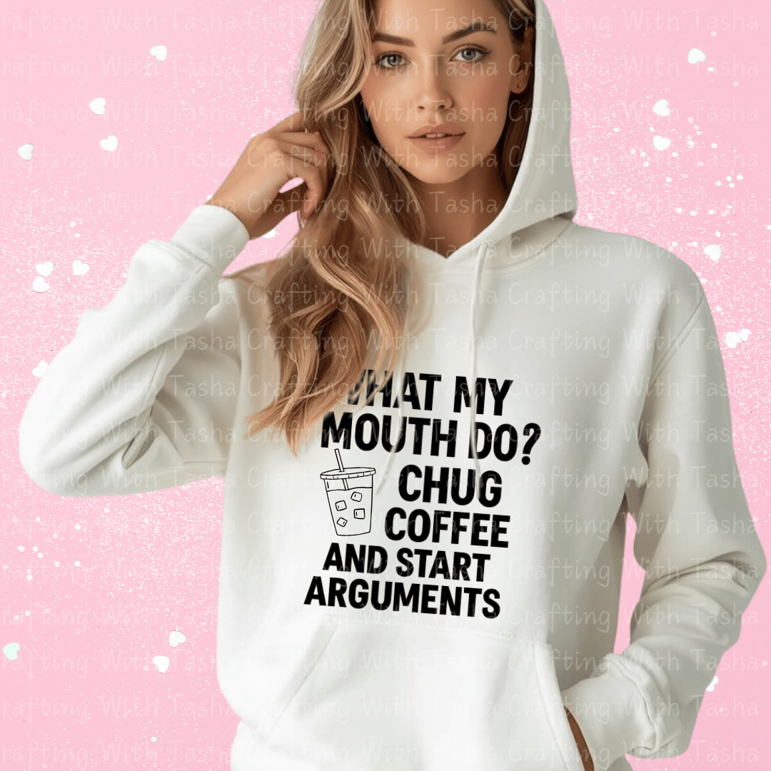 What My Mouth Do? Chug Coffee and Start Arguments Shirt