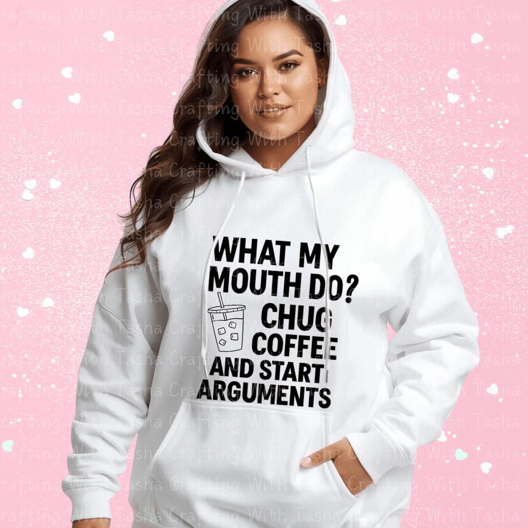 What My Mouth Do? Chug Coffee and Start Arguments Shirt