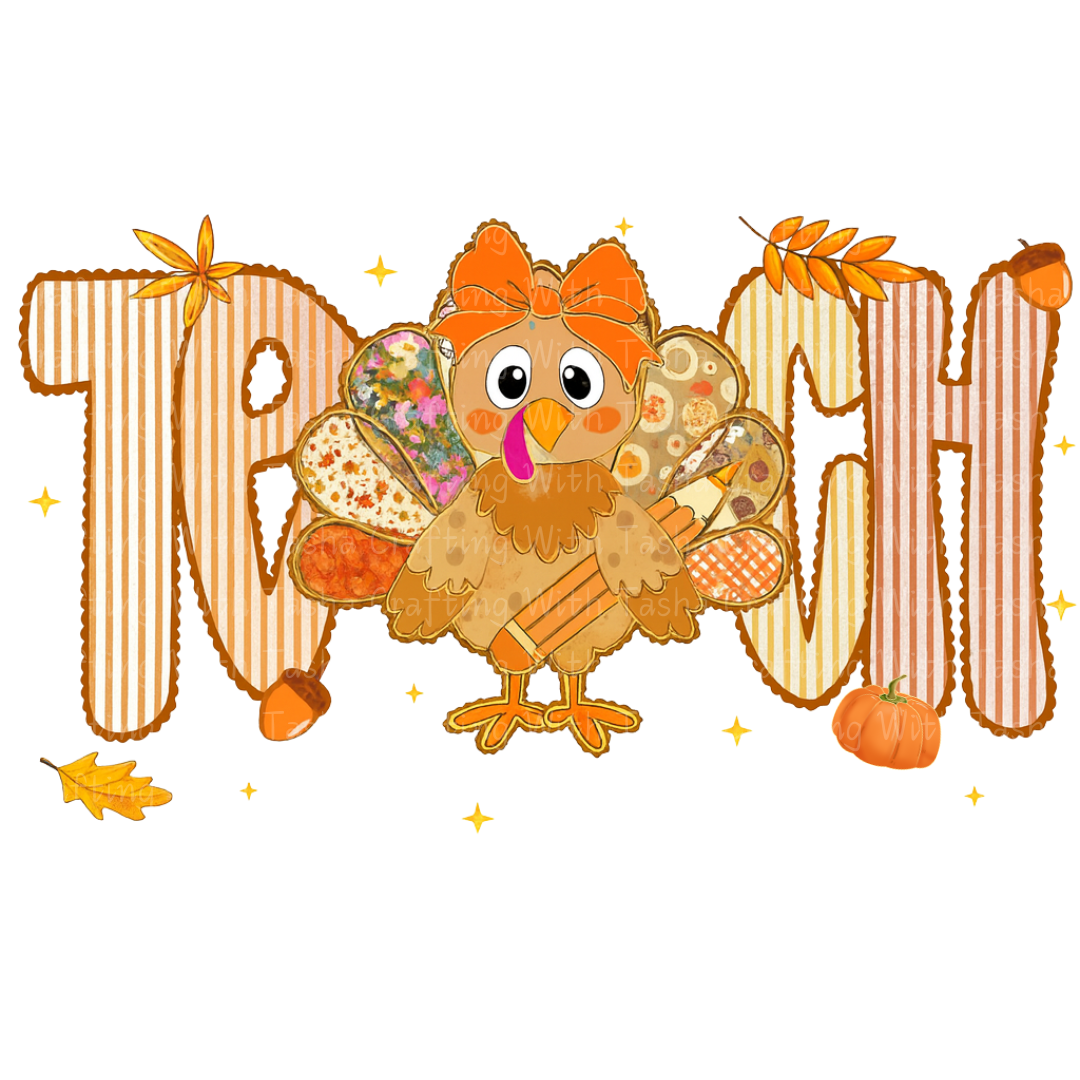 Teach Turkey Fall Design – Customizable DTF Transfer, T-Shirt, Crew Neck, Hoodie, or Cup Transfer